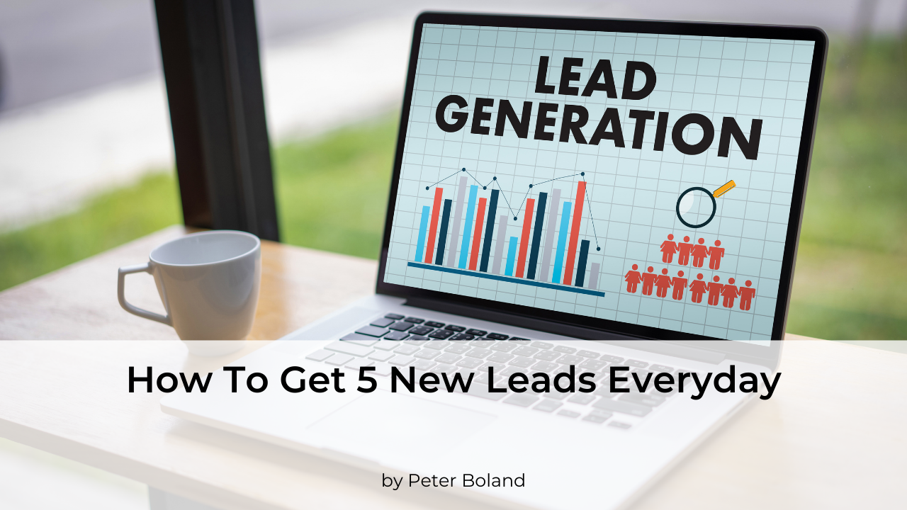 How To Get 5 New Leads Everyday