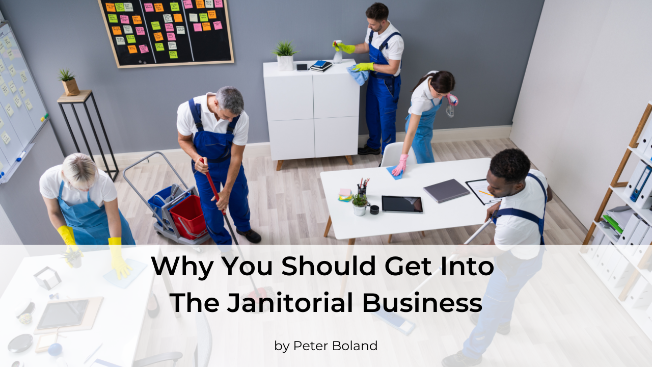 Get into the Janitorial Business; here’s Why: